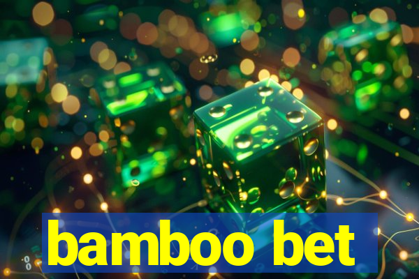 bamboo bet